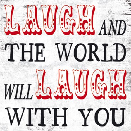 Laugh and The World Laughs by Max Carter art print