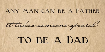 Any Man Can Be A Father Quote by Veruca Salt art print