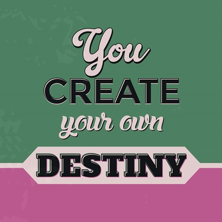 You Create Your Own Destiny 1 by Lorand Okos art print